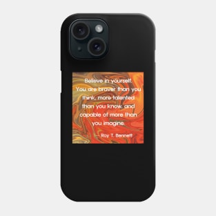 Quotes By Famous People - Roy T. Bennett Phone Case