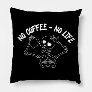 No coffee - no life, everything is better with coffee , skeleton with cup Pillow