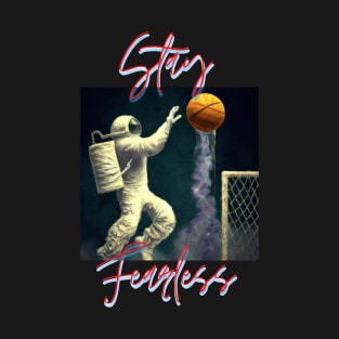 Stay Fearless (Space Football) T-Shirt