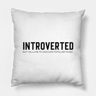 Introverted Popular Music Pillow