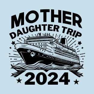 Womens Mother Daughter Trip 2024 Cruise Vacation Matching T-Shirt