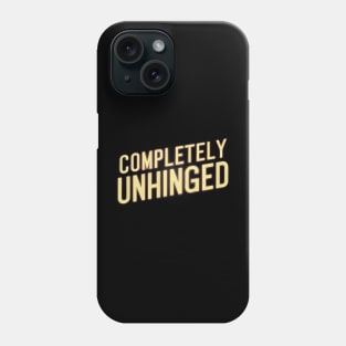 Unhinged Phone Case