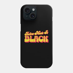 Techno Music Is Black Phone Case