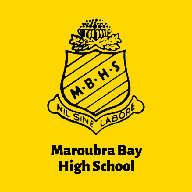 MAROUBRA BAY HIGH SCHOOL WITH NAME OF SCHOOL - MY OLD SCHOOL SINGLE LOGO TO GO ! by SERENDIPITEE