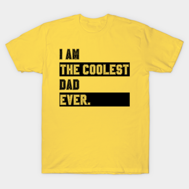 Discover Coolest Dad - Father Gifts - T-Shirt