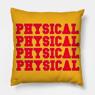 Physical Let's Get Physical Pillow