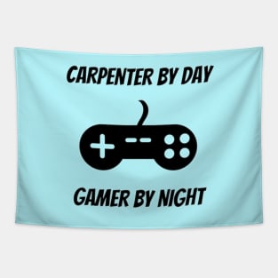 Carpenter By Day Gamer By Night - Carpenter Gift Tapestry