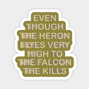 Even though the heron elyes very high to the falcon the kills Magnet