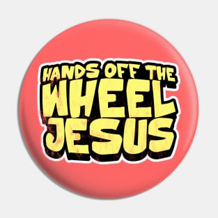 Hands off the wheel, Jesus! Pin