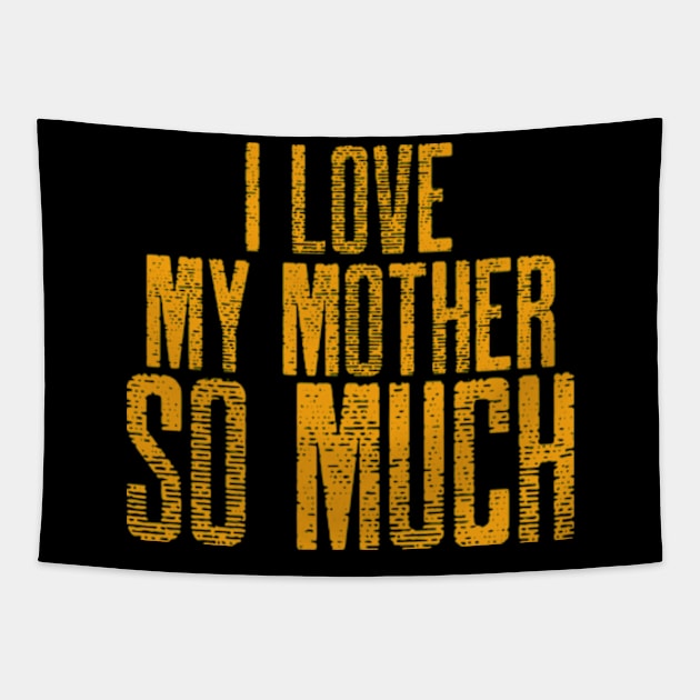 I love my mother so much Tapestry by ZENAMAY