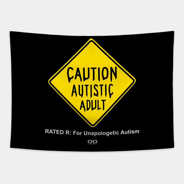 Caution Autistic Adult (Rated R for Unapologetic Autism) Tapestry by growingupautie