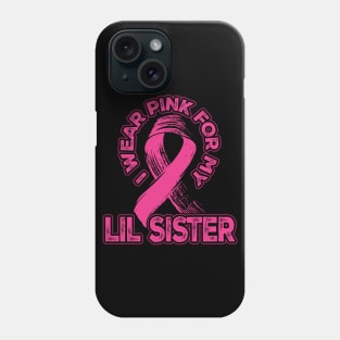 I wear pink for my Lil Sister Phone Case