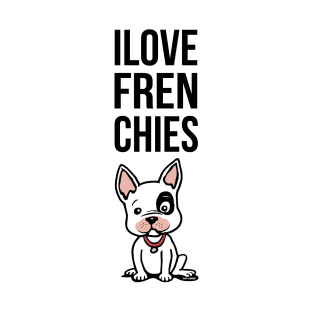 I love Frenchies T-Shirt