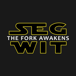 SegWit: The Fork Awakens T-Shirt
