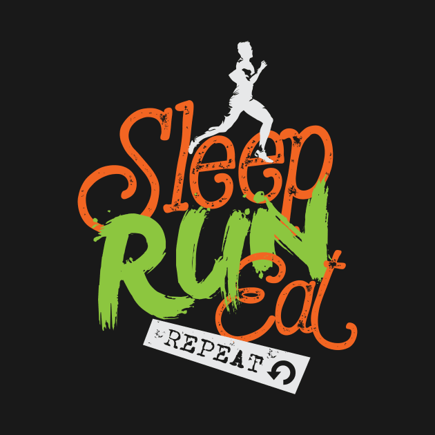 Sleep Run Eat Repeat by worshiptee