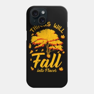 Things Will Fall | Fall Season Gifts | Fall Leaves | Autumn Phone Case