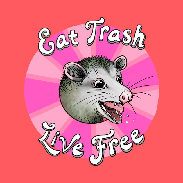 Eat TRASH - Live FREE (pink) by RollingDonutPress