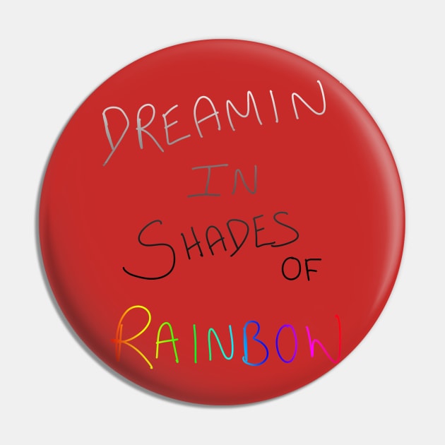 Dreamin' In Shades Of Rainbow Pin by cherubi19