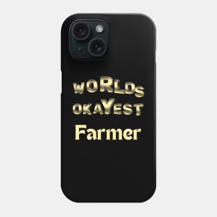 worlds okayest farmer Phone Case