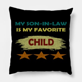 my son in law is my favorite child vintage Pillow