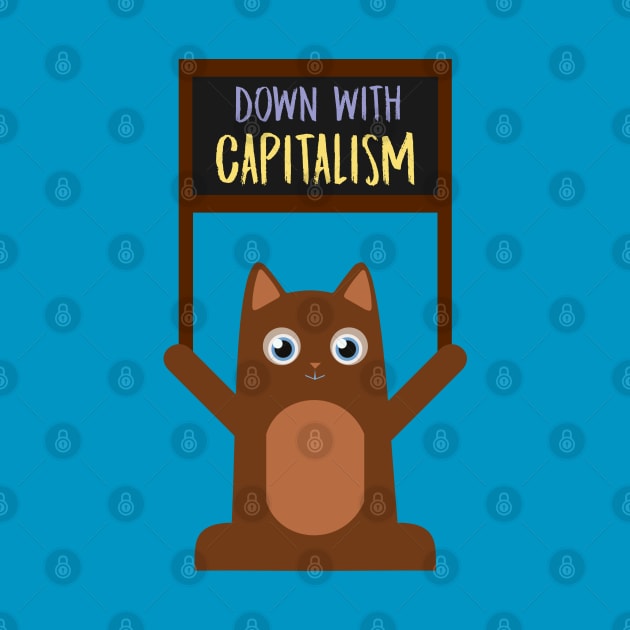 Kitty says: Down With Capitalism! by nonbeenarydesigns