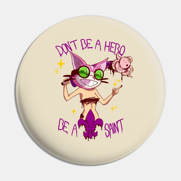 Don't Be A Hero Pin by RabidNoodles