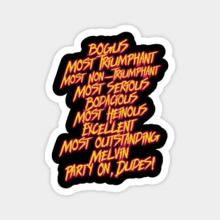 Bill and Ted's MOST Bodacious Quotes Magnet