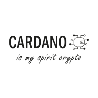 Cardano is my Spirit Crypto T-Shirt