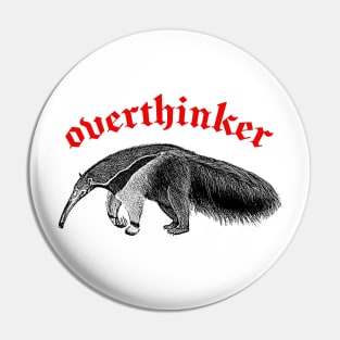 Overthinker ∆ Nihilist Anteater Design Pin