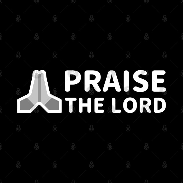 Praise The Lord - With Praying Hand - White - Christian Series 10W by FOGSJ