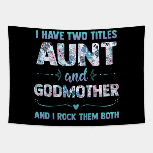 I Have 2 Titles Aunt & Godmother And I Rock Them Both Shirt Cute Aunt Godmom Gift Tapestry
