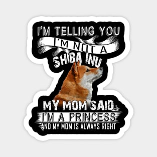 I'm telling you i'm not a shiba inu Magnet