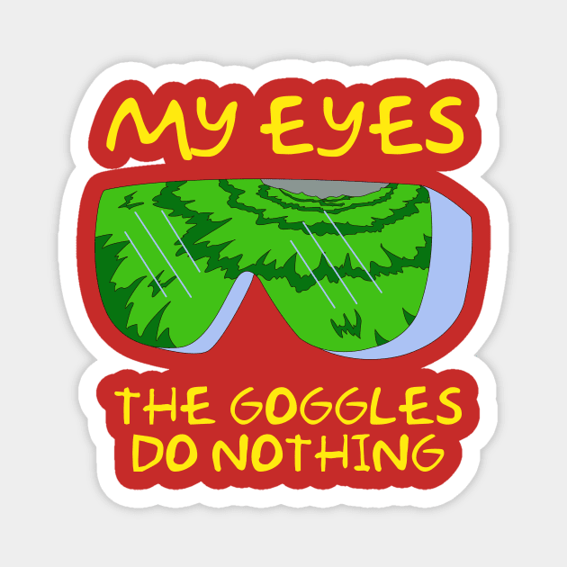 Simpsons Radioactive Man - My Eyes! The Goggles do Nothing Magnet by NutsnGum