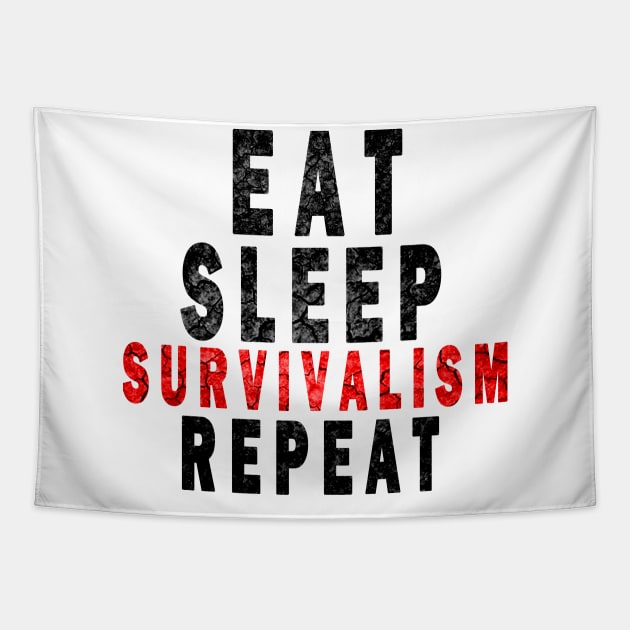 Eat Sleep Survivalism Repeat Tapestry by DesignerMAN