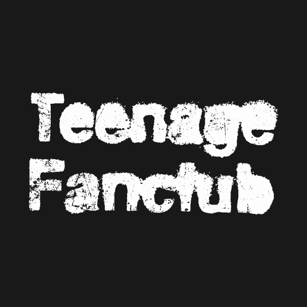 Teenage Fanclub by Nano art