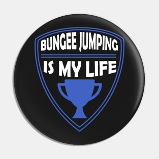 Bungee Jumping is my Life Gift Pin