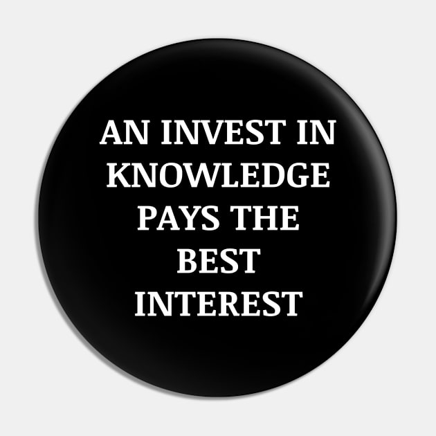 An invest in knowledge pays the best interest Pin by Word and Saying