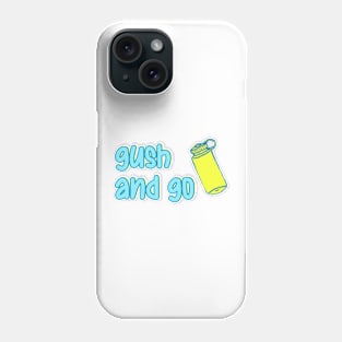 gush and go! Phone Case