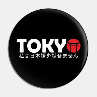 Tokyo - I don’t speak Japanese Pin