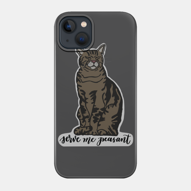 Serve Me - Cat Lover Gifts - Phone Case
