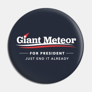 Giant Meteor For President 2016 T-Shirt Pin