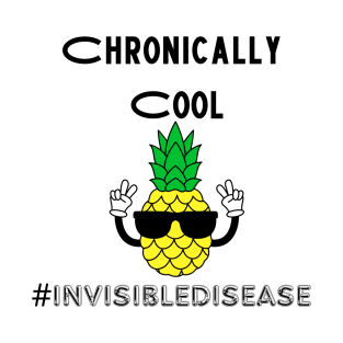 Chronically cool Invisible disease T-Shirt