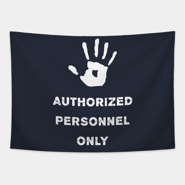 Authorized Personnel Only for Factory Staff Tapestry by PallKris