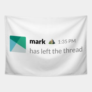 Mark Has Left The Thread Tapestry