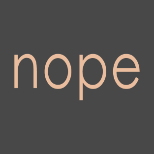 nope T-Shirt