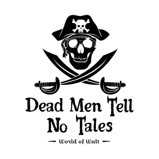 Dead Men Tell No Tales (black design) T-Shirt