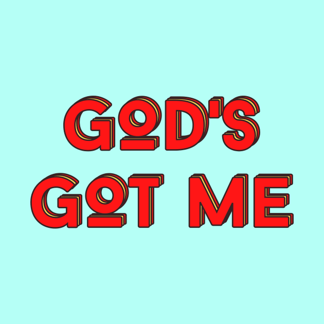 God's Got Me | Christian Typography by All Things Gospel