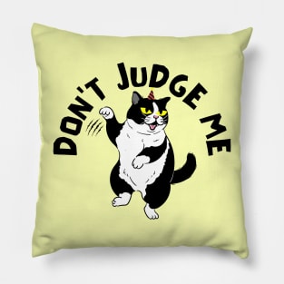 Don't judge me Pillow