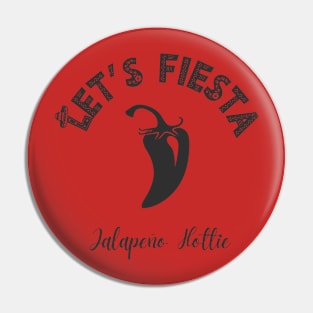 Let's Fiesta, Jalapeño Hottie, Mexican Bachelorette PARTY Pin