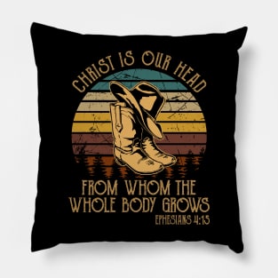 Christ Is Our Head, From Whom The Whole Body Grows Boot Hat Cowboy Pillow